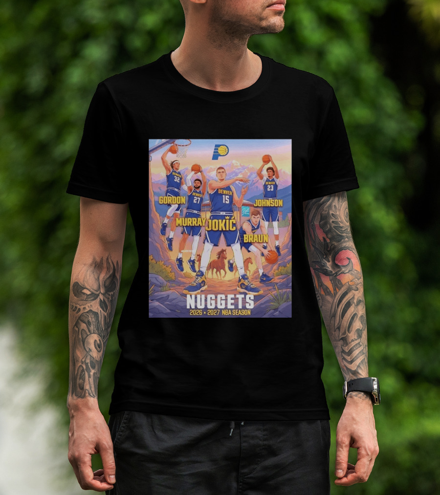 Jokic Murray Gordon Braun Johnson Nuggets 2026 2027 NBA Season T-Shirt