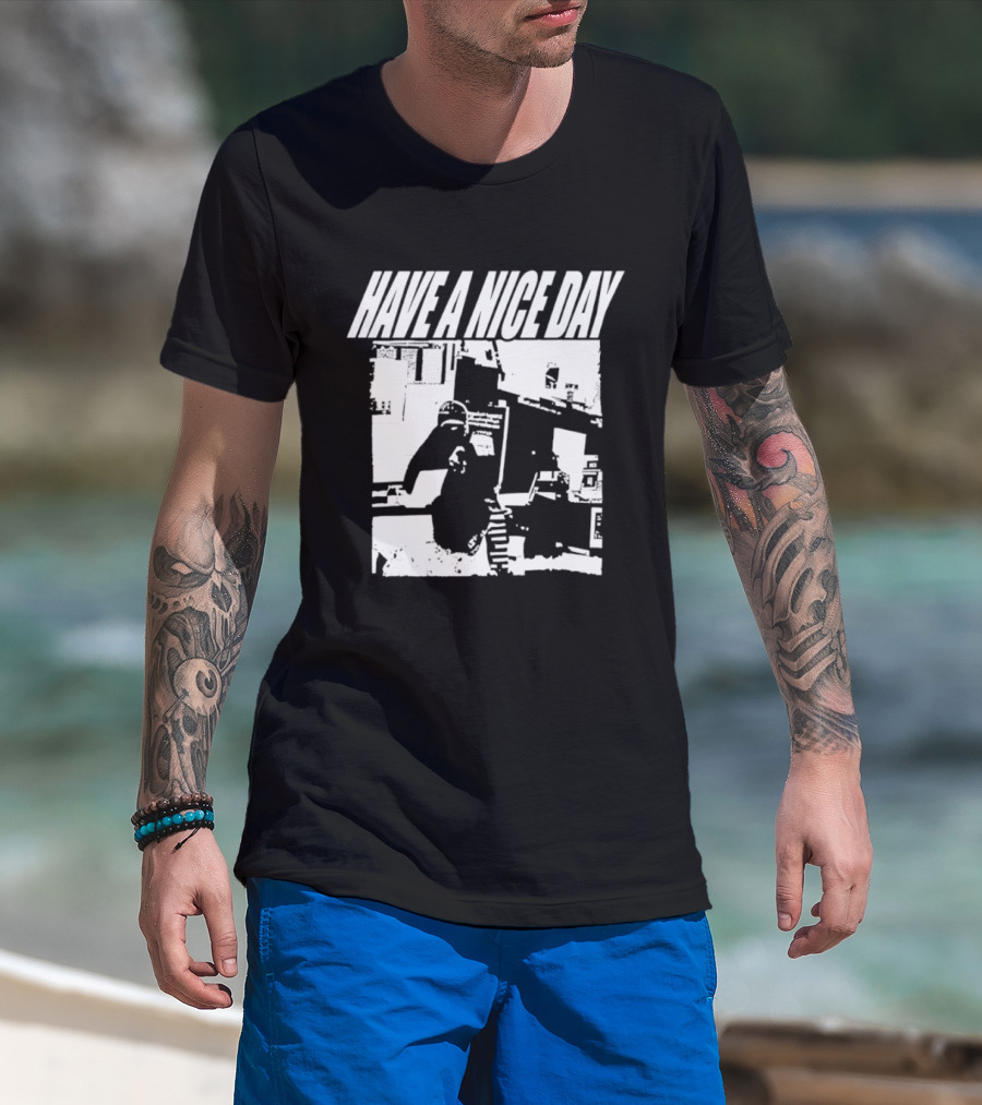 Have A Nice Day Distressed Streetwear Minimalist Graffiti T-Shirt