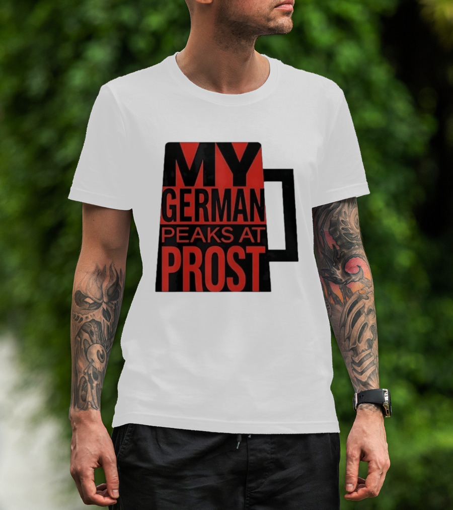 My German Peaks At Prost Oktoberfest Beer T-Shirt