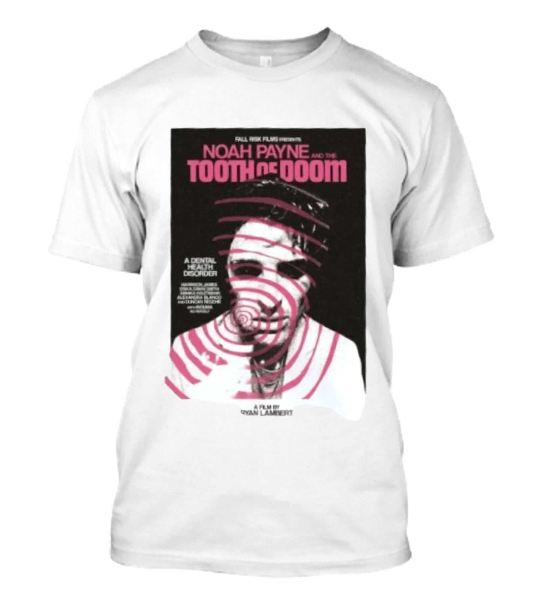 Fall Risk Films Presents Noah Payne And The Tooth Of Doom A Dental Health Disorder Film By Niallbenson Caoimhin Paxton Declan Beggs T-Shirt