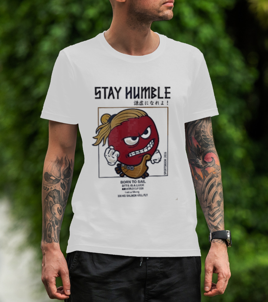 Stay Humble Angry Red Blonde Bun Viking Born To Sail 2026 T-Shirt