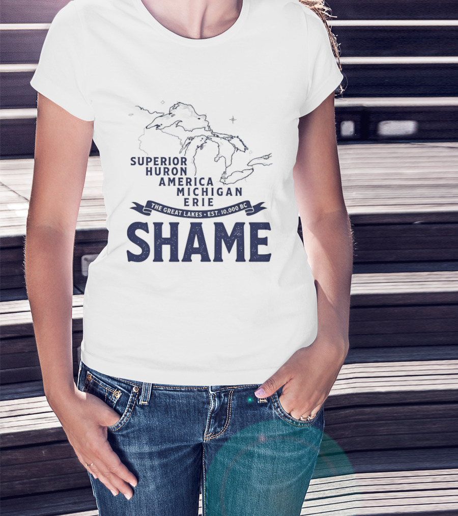 The Great Lakes Superior Huron Michigan Erie America Est 10000 BC Shame T-Shirt