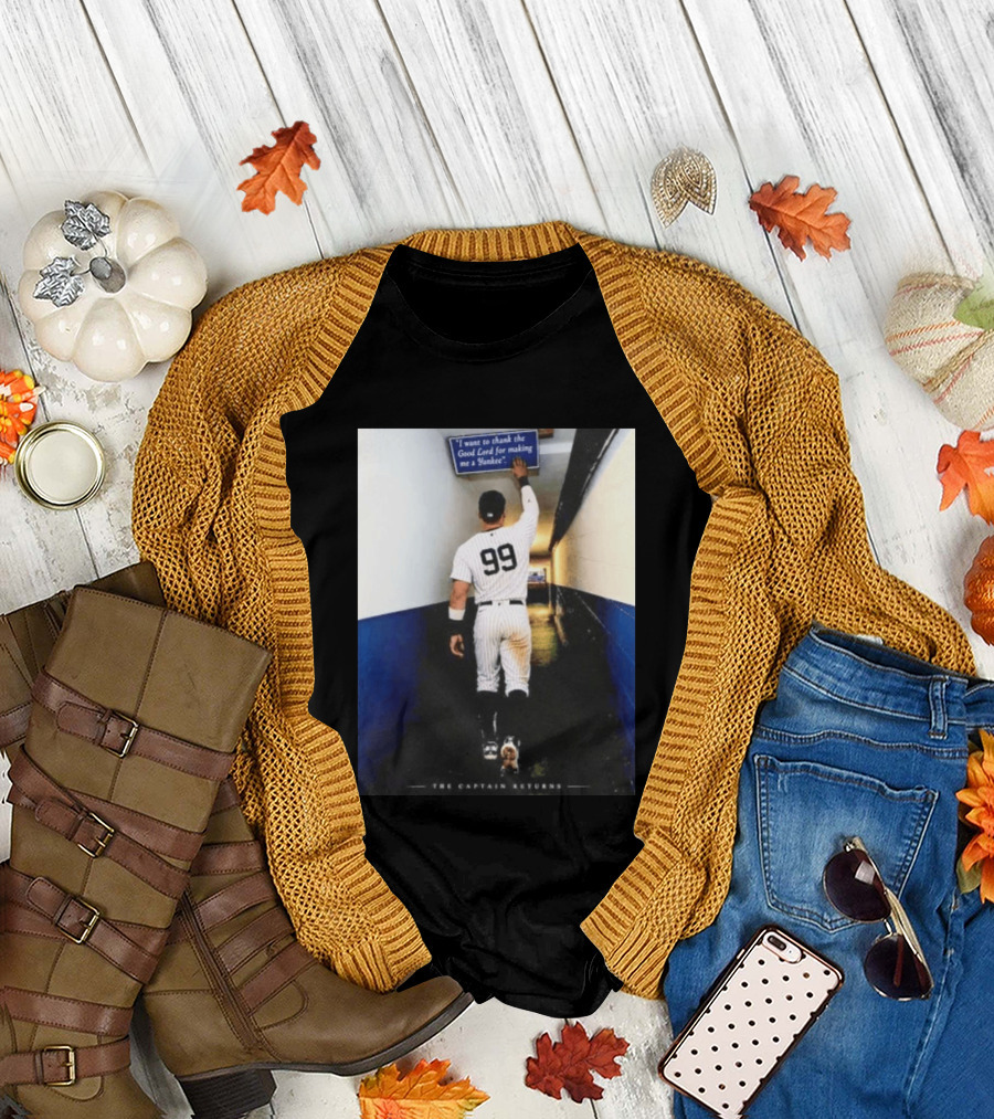 Aaron Judge 99 The Captain Returns New York Yankees Thank The Good Lord T-Shirt