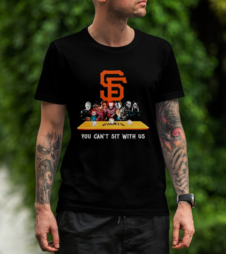 SF Giants Horror Movie Characters You Can't Sit With Us T-Shirt