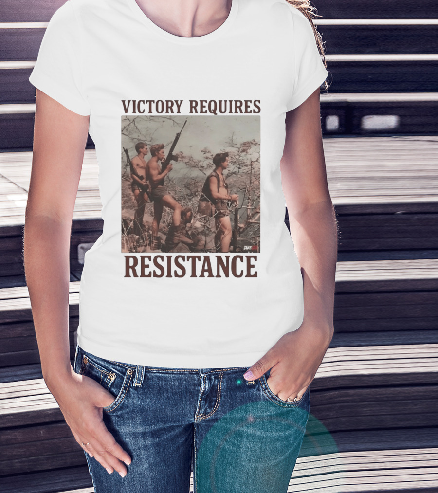 Victory Requires Resistance Military Soldiers Armed Defense T-Shirt