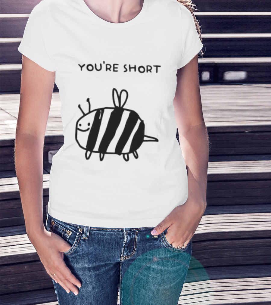 You're Short Bumblebee Animal Cute Cartoon Drawing T-Shirt