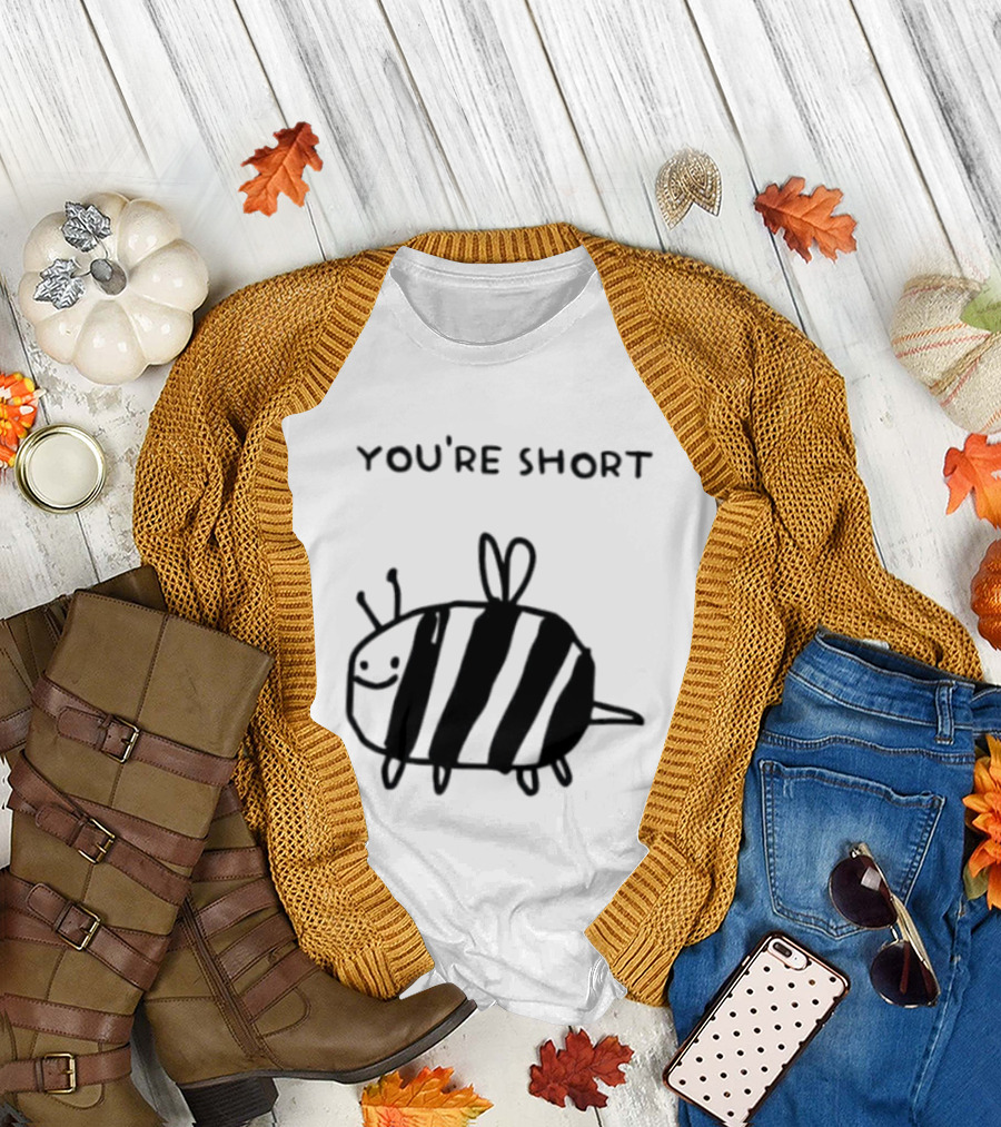 You're Short Bumblebee Animal Cute Cartoon Drawing T-Shirt
