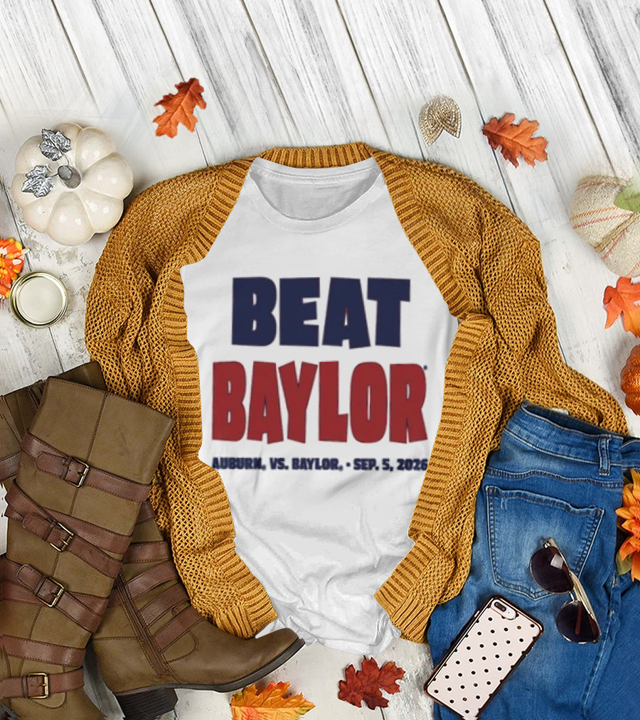 Beat Baylor Auburn Sep 5 2026 T-Shirt