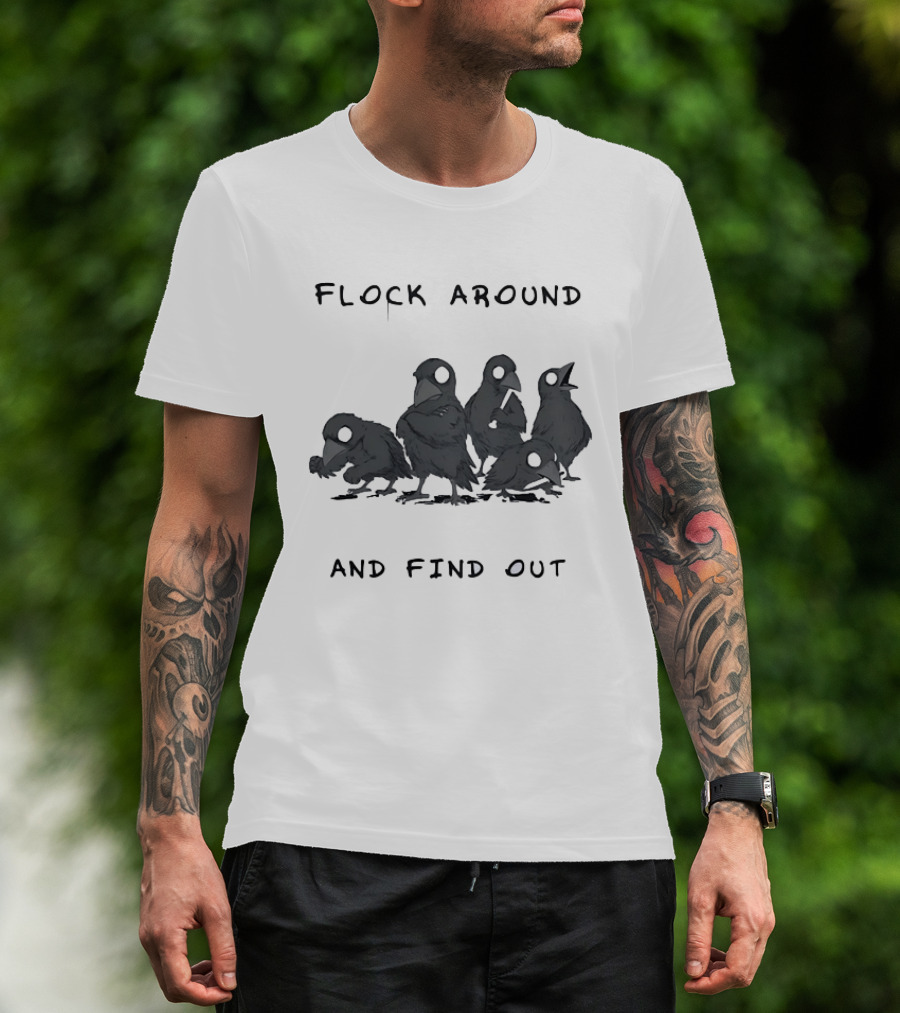 Flock Around And Find Out Crow Raven Gathering T-Shirt