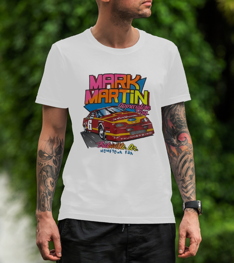 Mark Martin Appreciation Day Batesville AR Hometown Fan Thunderbird Car T-Shirt