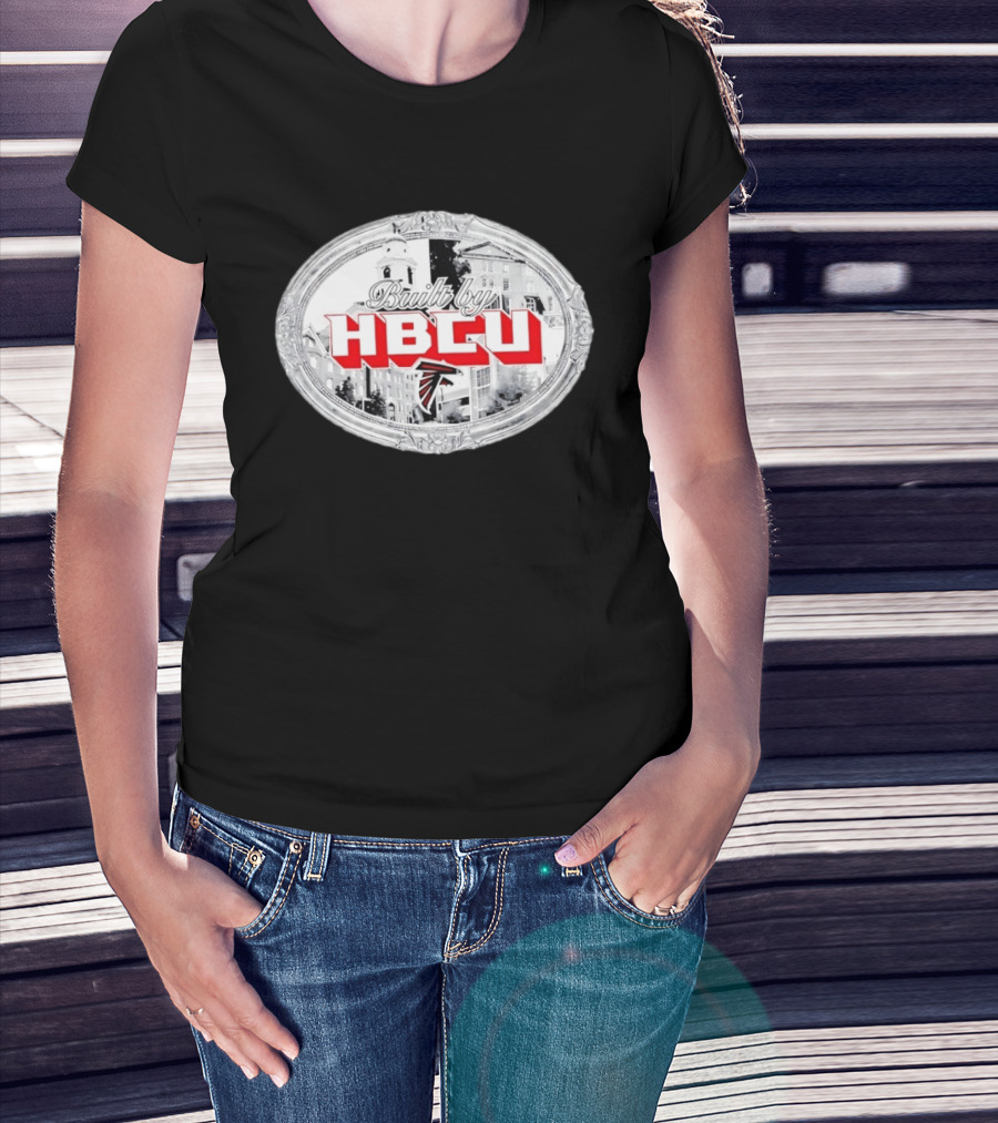 Atlanta Falcons Built By HBCU Historic Black Colleges Football Heritage T-Shirt
