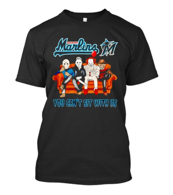 Miami Marlins Horror Movie Characters You Can't Sit With Us T-Shirt