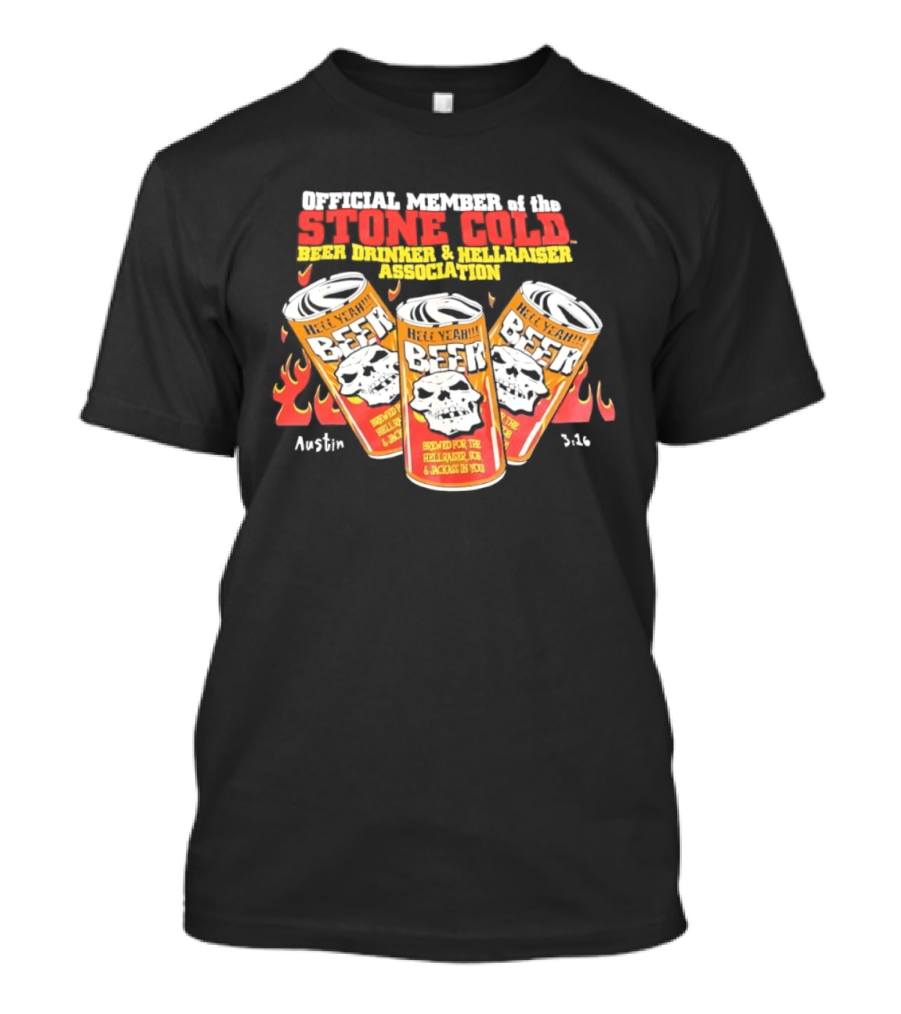 Official Member Stone Cold Steve Austin Beer Drinker Hellraiser Association Brewed For Hellraiser Sob Jackass T-Shirt