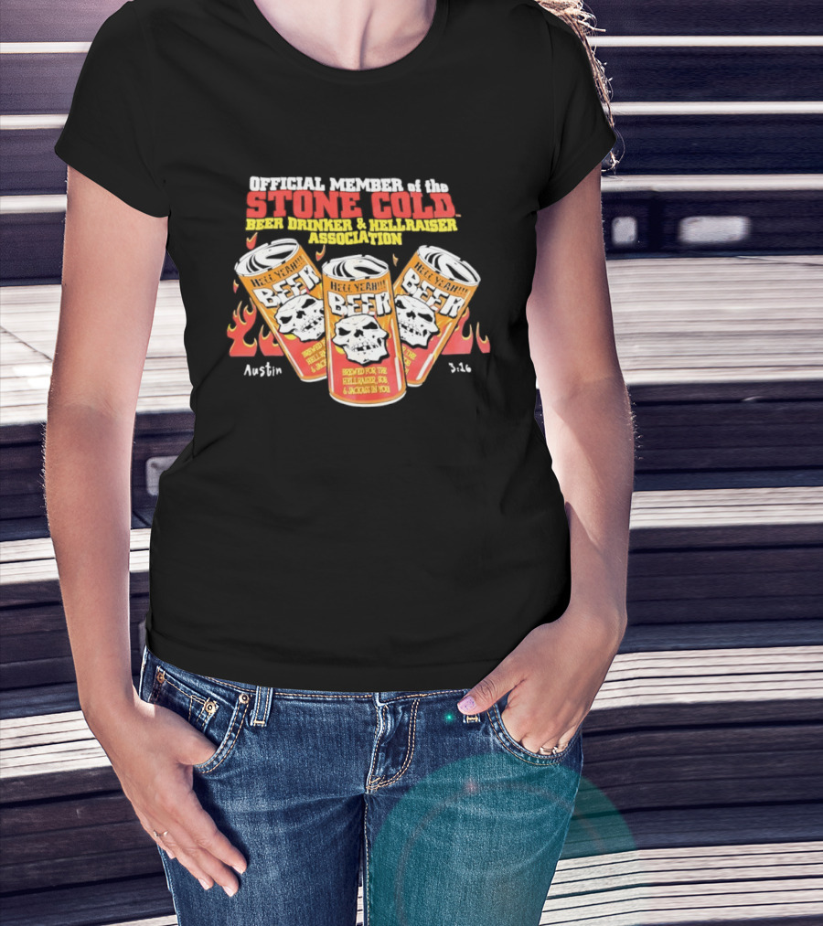 Official Member Stone Cold Steve Austin Beer Drinker Hellraiser Association Brewed For Hellraiser Sob Jackass T-Shirt