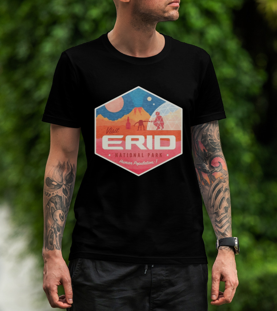 Visit Erid National Park Human Population 1 Space Exploration Mars Adventure T-Shirt
