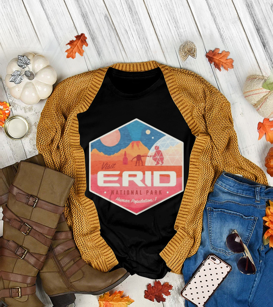 Visit Erid National Park Human Population 1 Space Exploration Mars Adventure T-Shirt