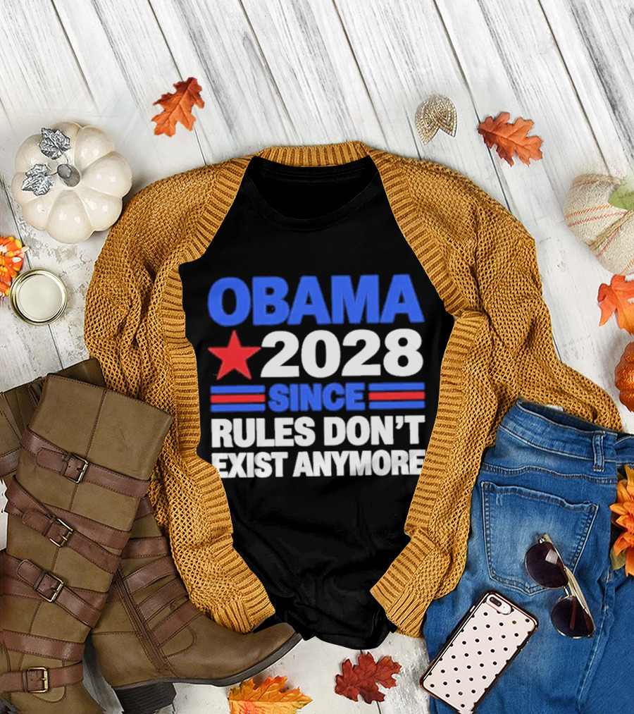 Obama 2028 Since Rules Don't Exist Anymore Star And Stripes T-Shirt