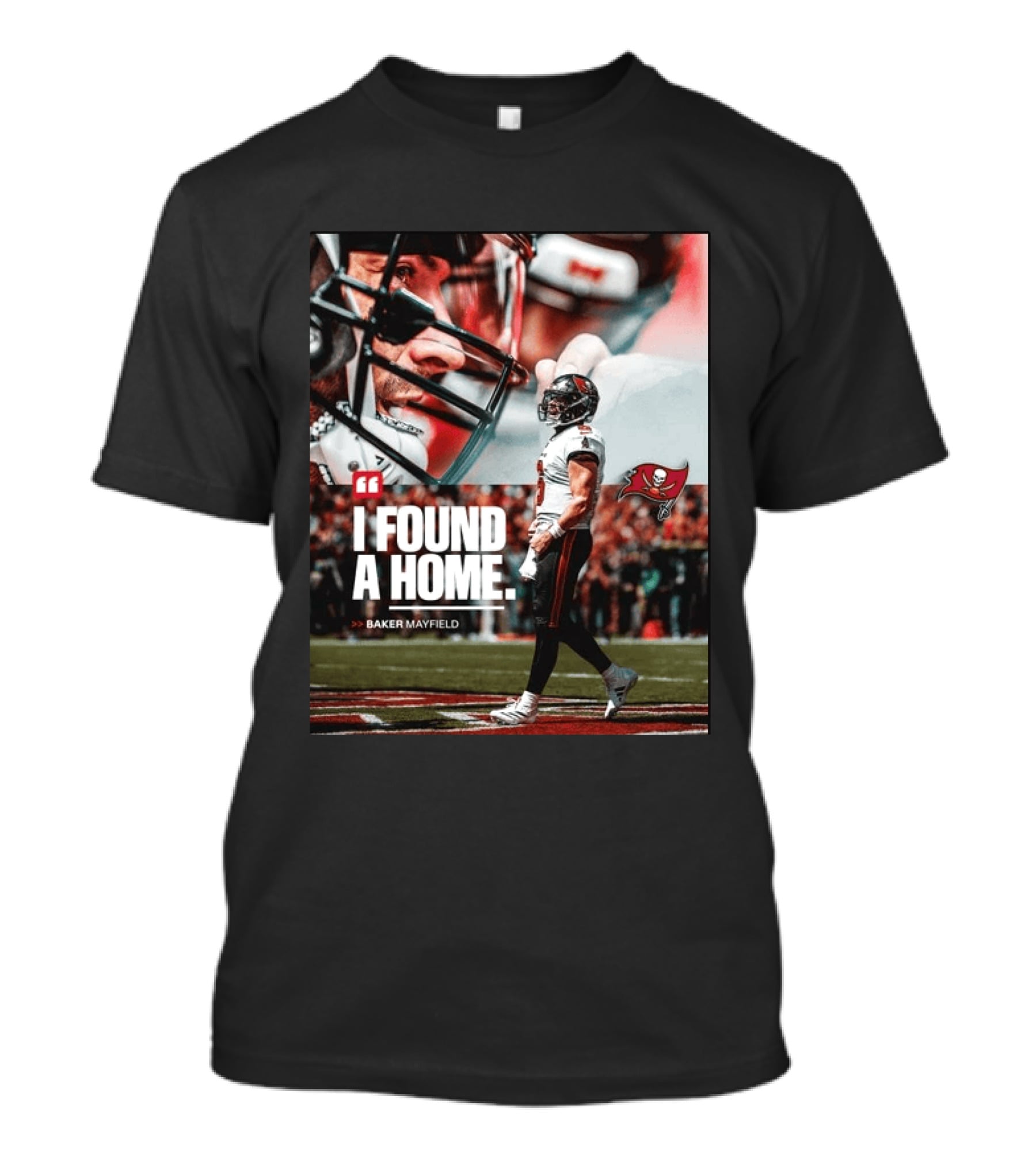 I Found A Home Baker Mayfield Buccaneers T-Shirt