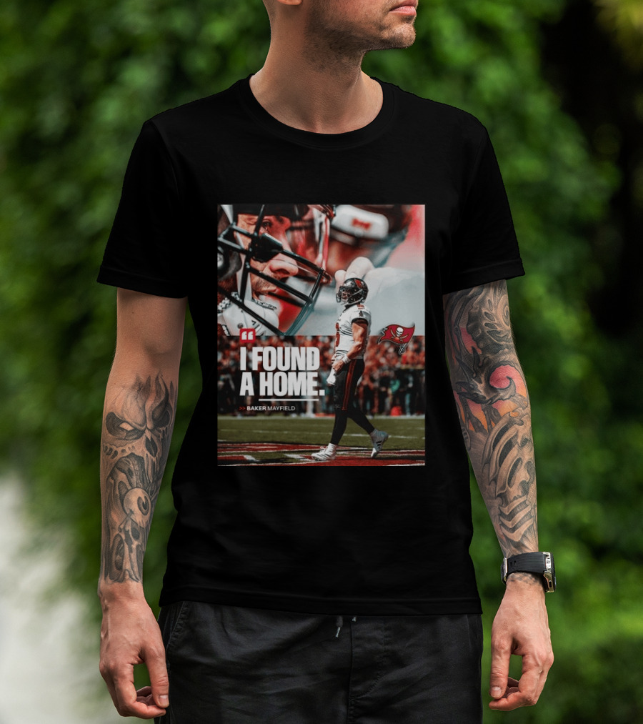 I Found A Home Baker Mayfield Buccaneers T-Shirt