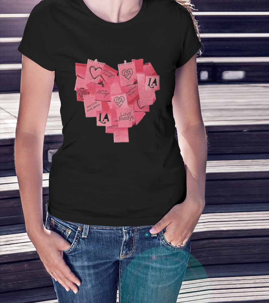Love Always Heart Shaped Notes LA Love Always How To Be Loved Always T-Shirt