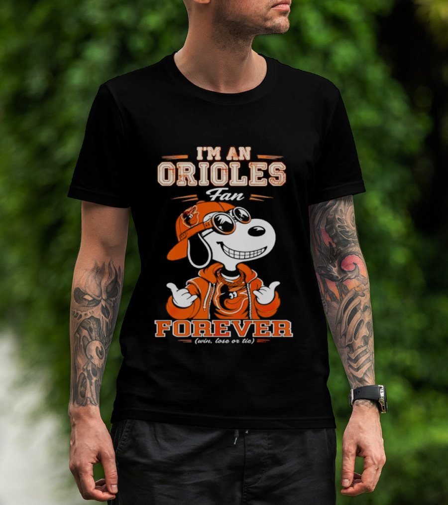 Snoopy I'm An Orioles Fan Forever Win Lose Or Tie T-Shirt