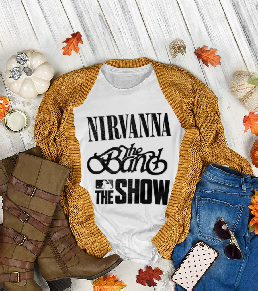 Nirvanna The Band The Show Band MLB T-Shirt