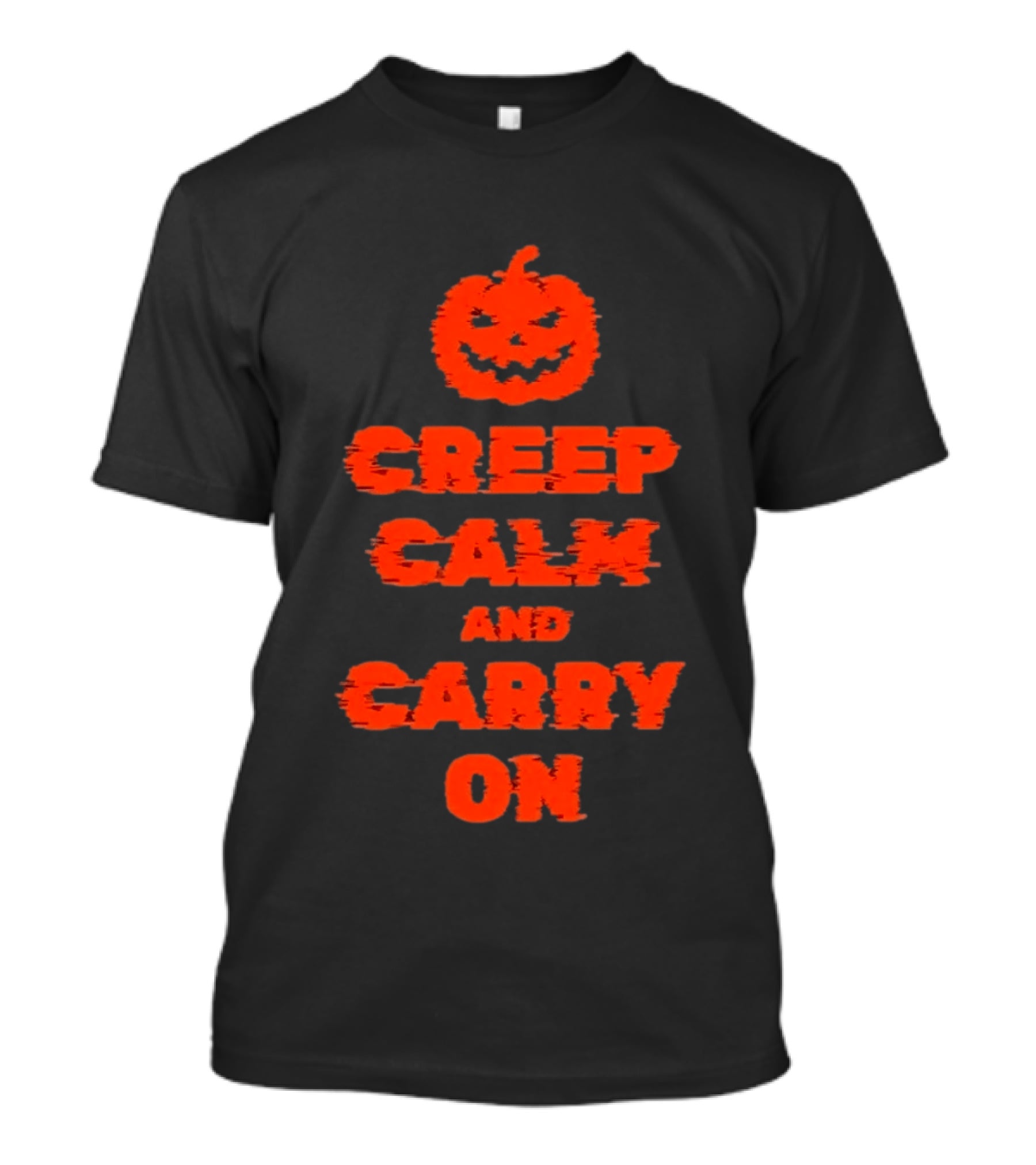 Creep Calm And Carry On Pumpkin Halloween T-Shirt