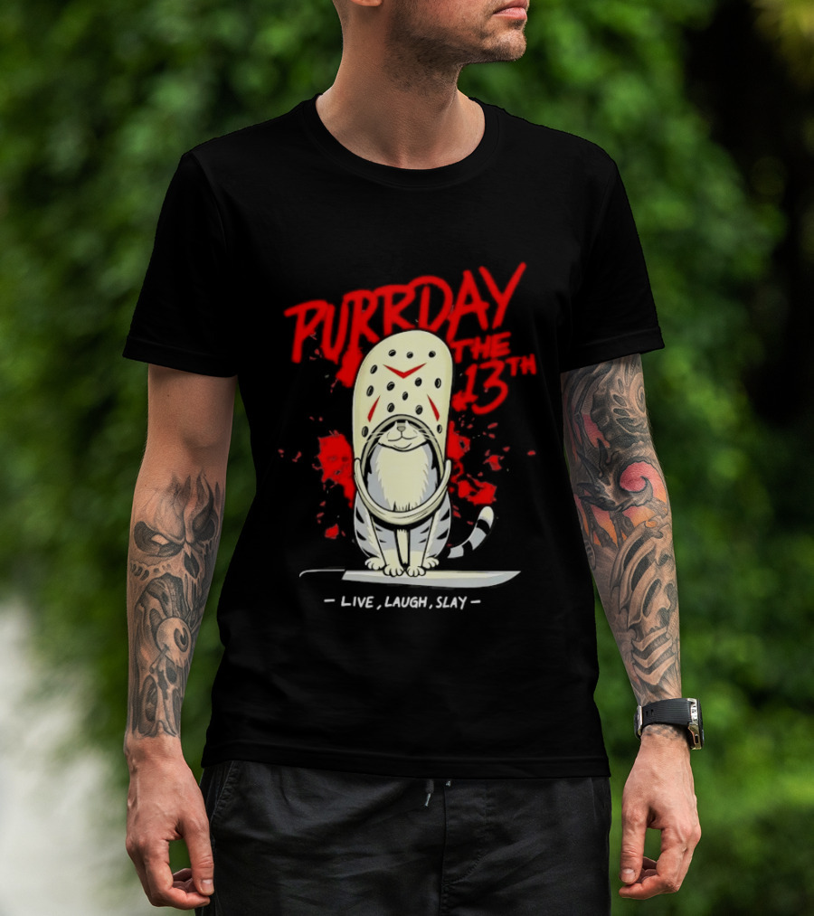 Purrday The 13th Cat Live Laugh Slay Slasher Movie T-Shirt