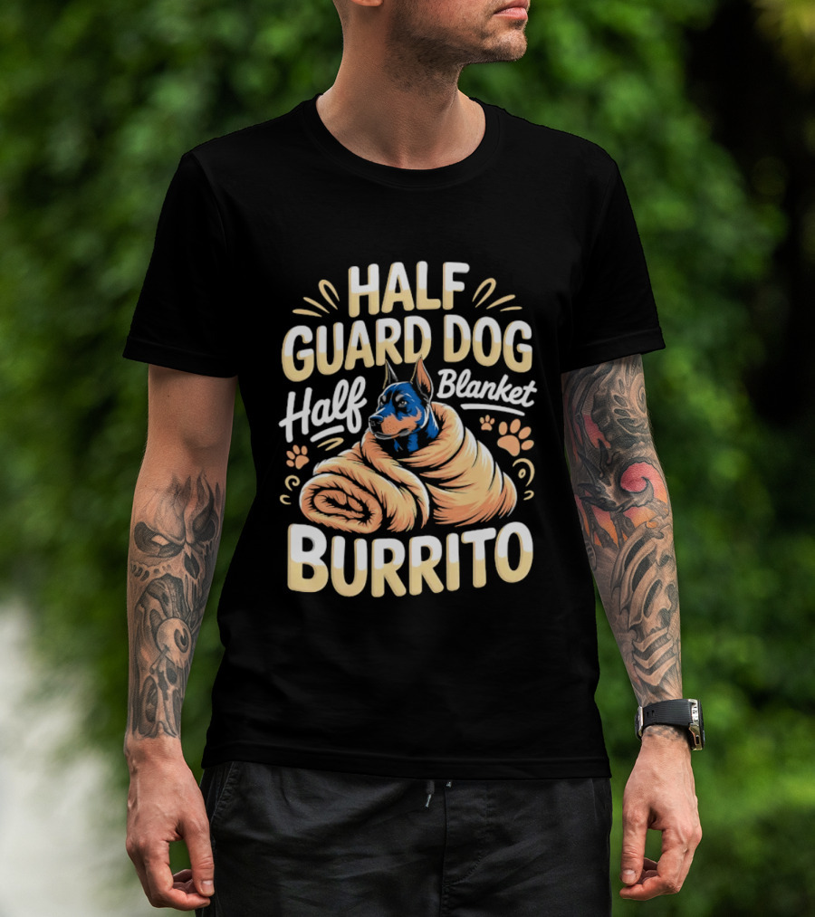 Half Guard Dog Half Blanket Burrito Doberman T-Shirt