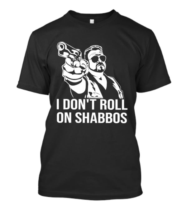 Walter Sobchak I Don't Roll On Shabbos The Big Lebowski Iconic Scene T-Shirt
