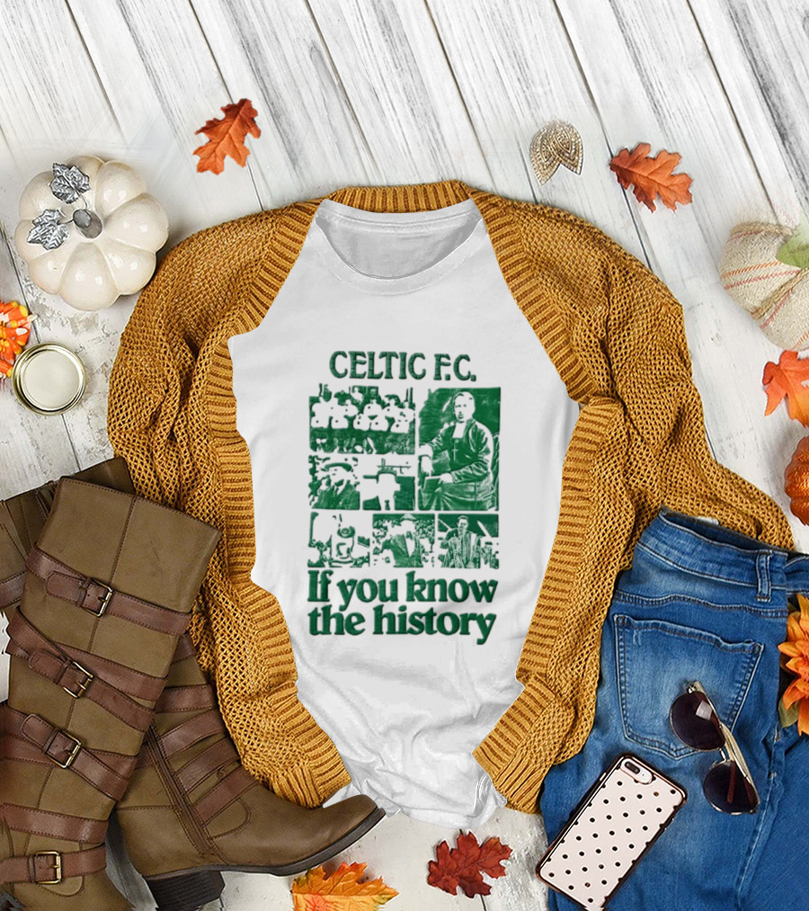 Celtic FC Brother Walfrid Jock Stein Billy McNeill Legacy If You Know The History T-Shirt