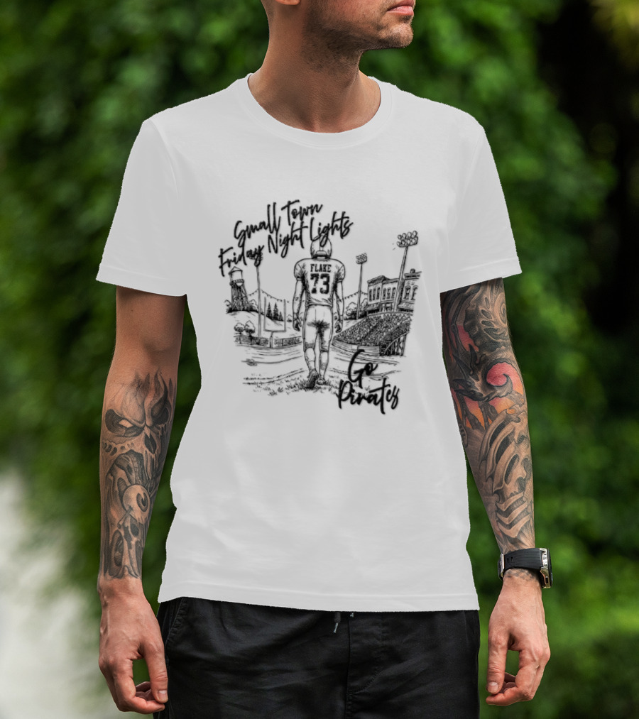 Flake 73 Pirates Small Town Friday Night Lights Go Team Football T-Shirt