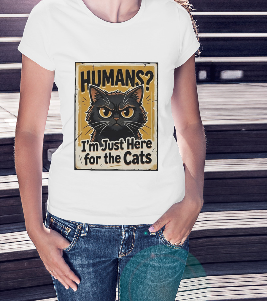 HUMANS? I'm Just Here For The Cats Grumpy Cat T-Shirt