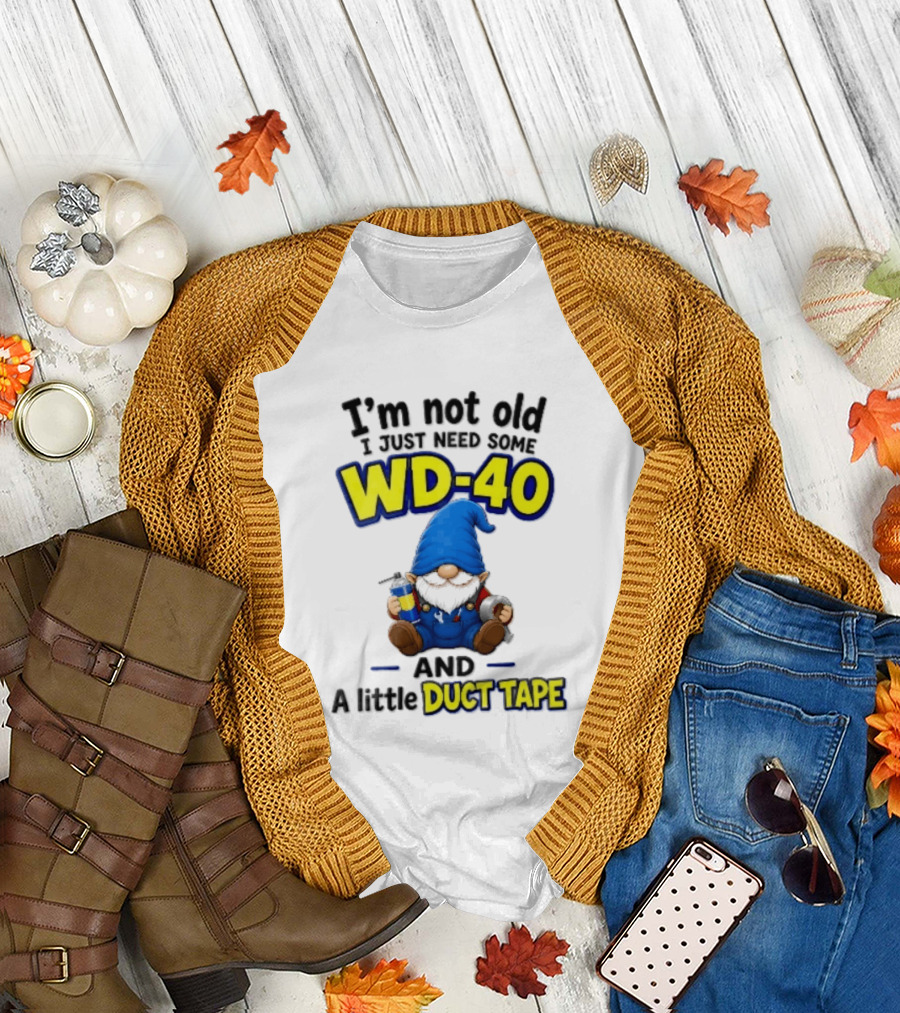 I'm Not Old I Just Need Some WD 40 And A Little Duct Tape Cartoon Gnome With Spray Can Tools T-Shirt