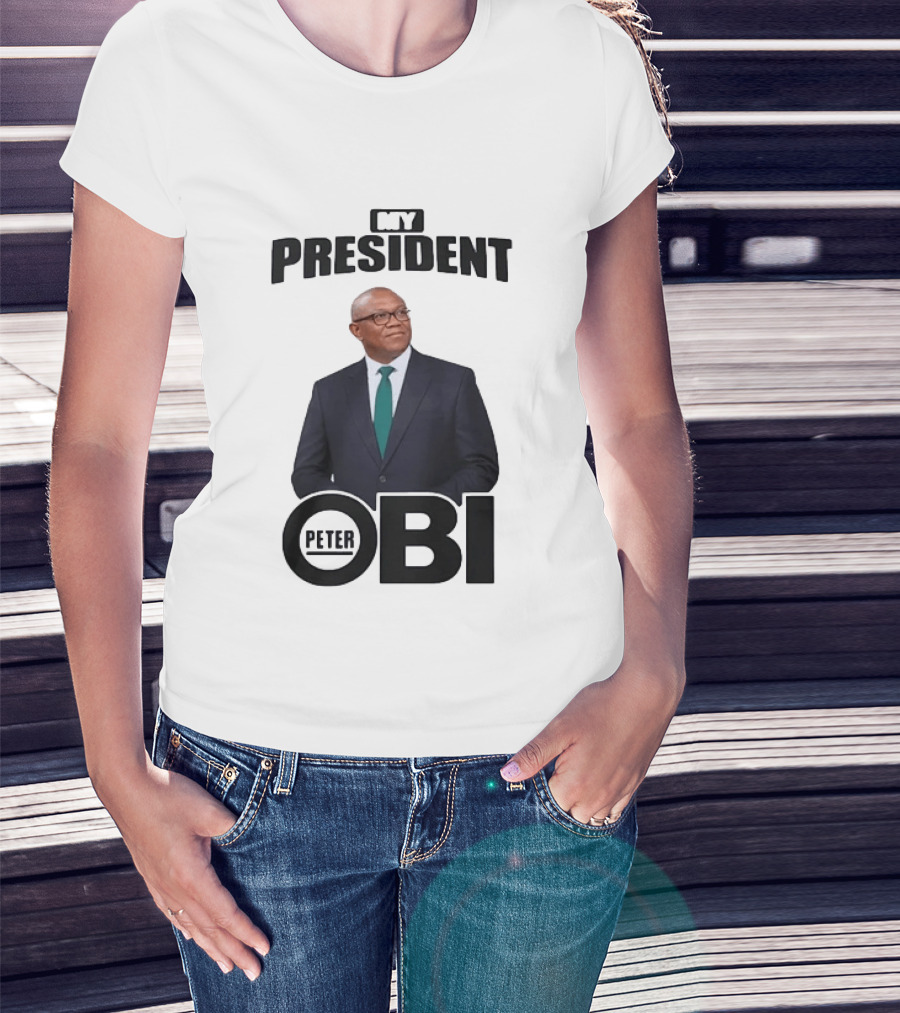 My President Peter Obi Nigerian Politics Leader T-Shirt