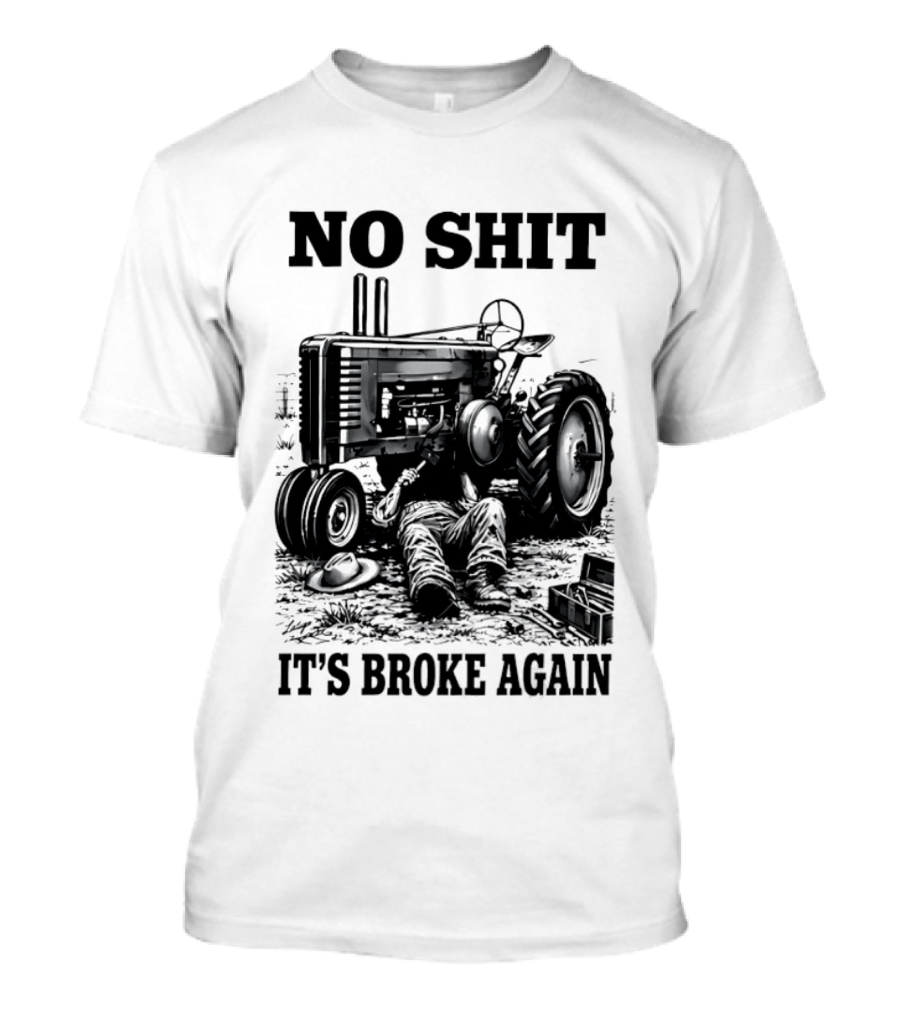 No Shit It's Broke Again Tractor Mechanic Vintage Farming Humor T-Shirt