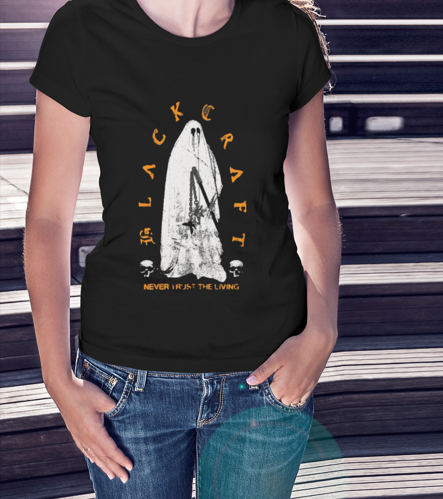 Blackcraft Haunter Never Trust The Living Ghost Chains And Skulls T-Shirt