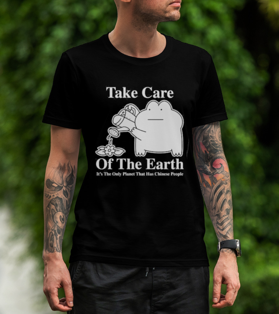Take Care Of The Earth It's The Only Planet That Has Chinese People Frog T-Shirt