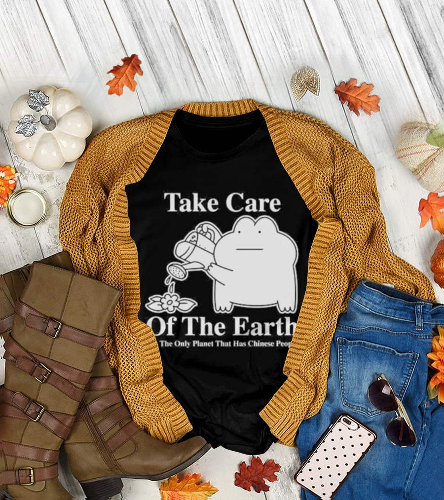 Take Care Of The Earth It's The Only Planet That Has Chinese People Frog T-Shirt