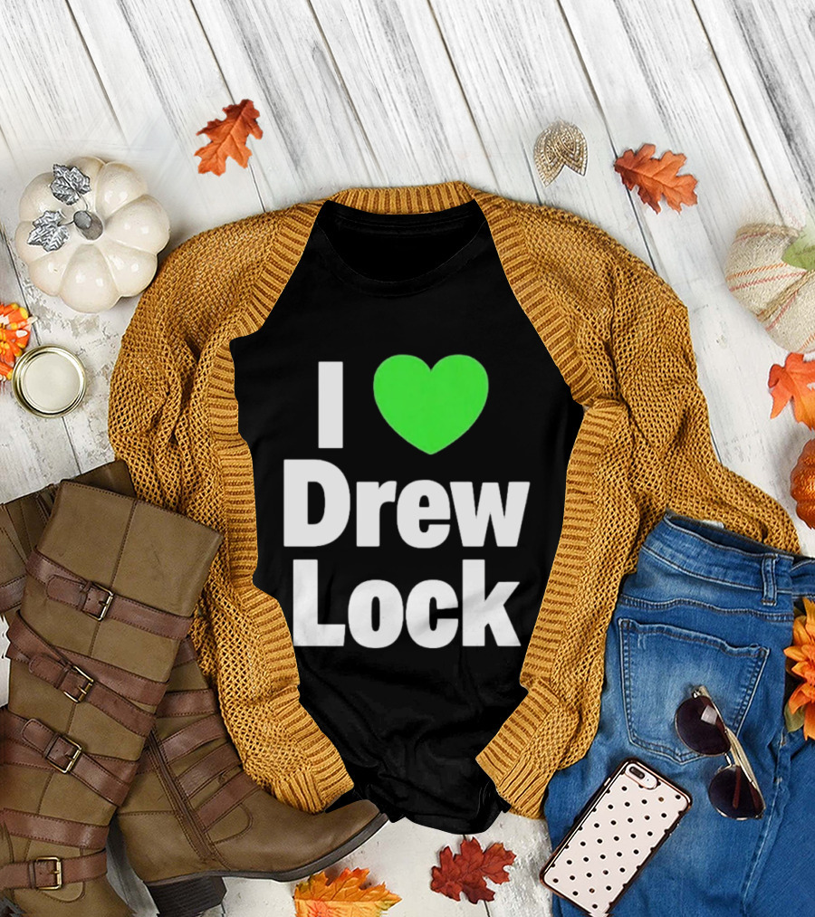 I Love Drew Lock Seattle Seahawks Fan T-Shirt