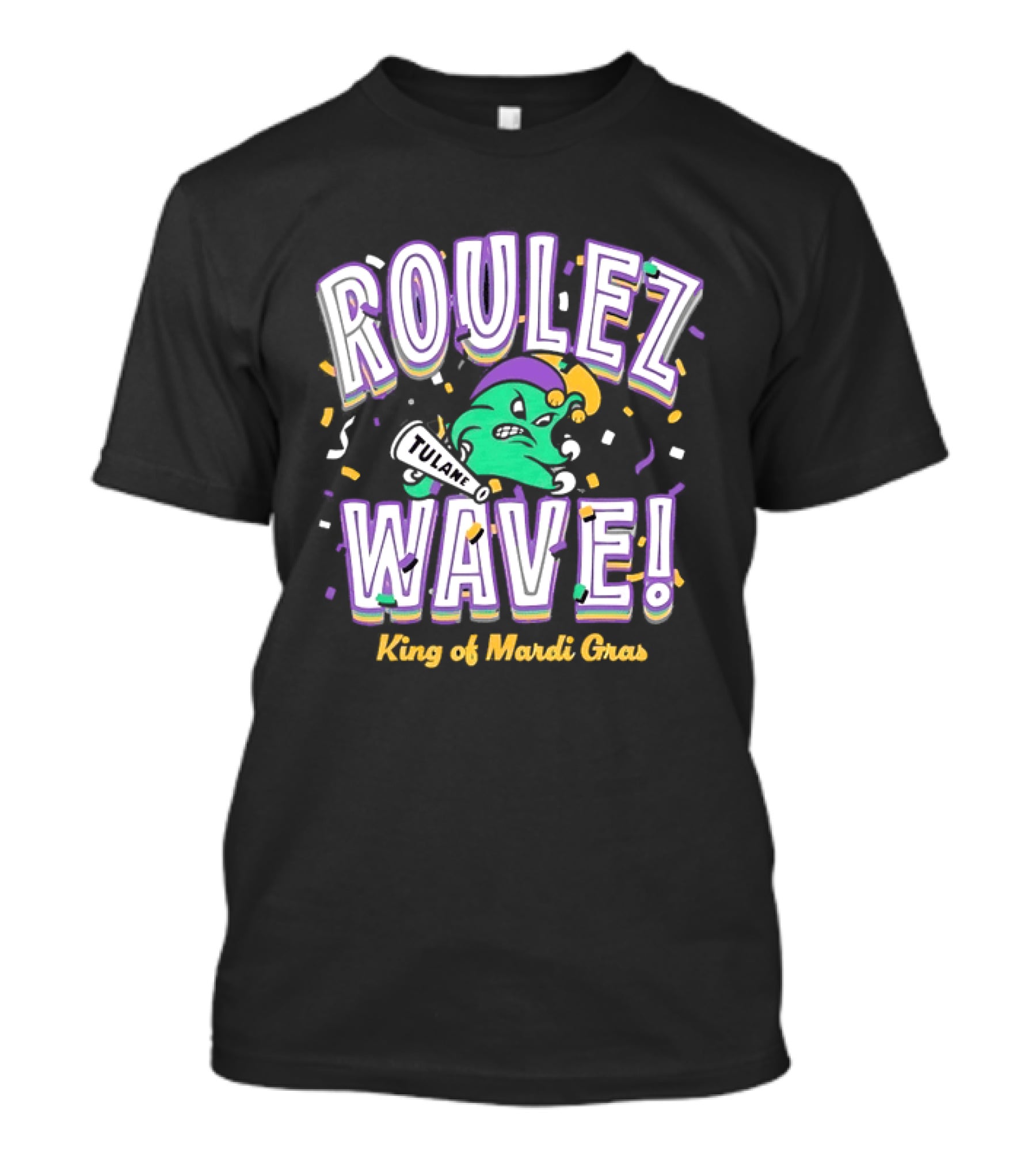 Roulez Wave Tulane King Of Mardi Gras College Sports T-Shirt