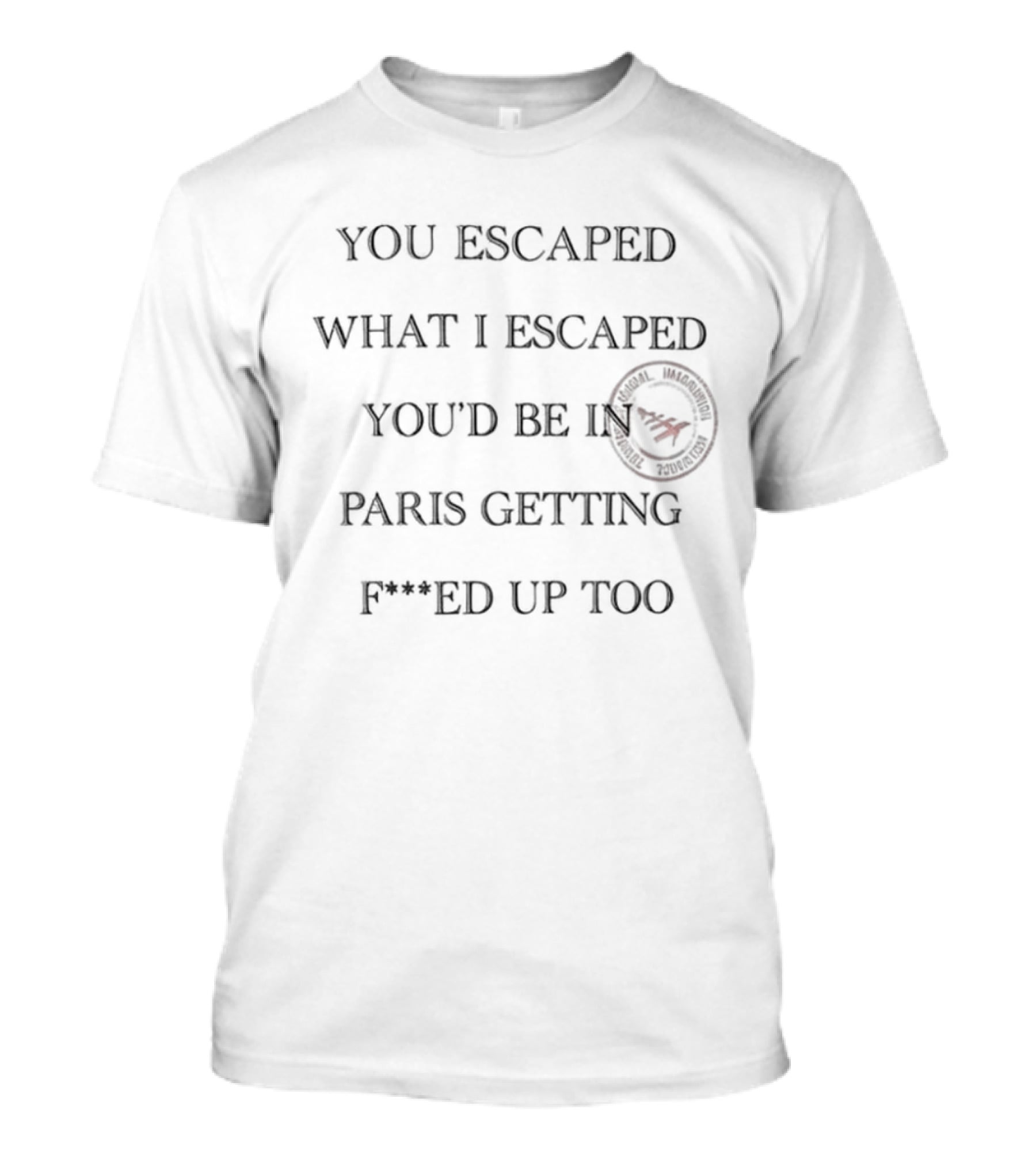 You Escaped Jay Z Z30 Paris Stade De France September 10 2026 Paris Getting F***ed Up Too T-Shirt