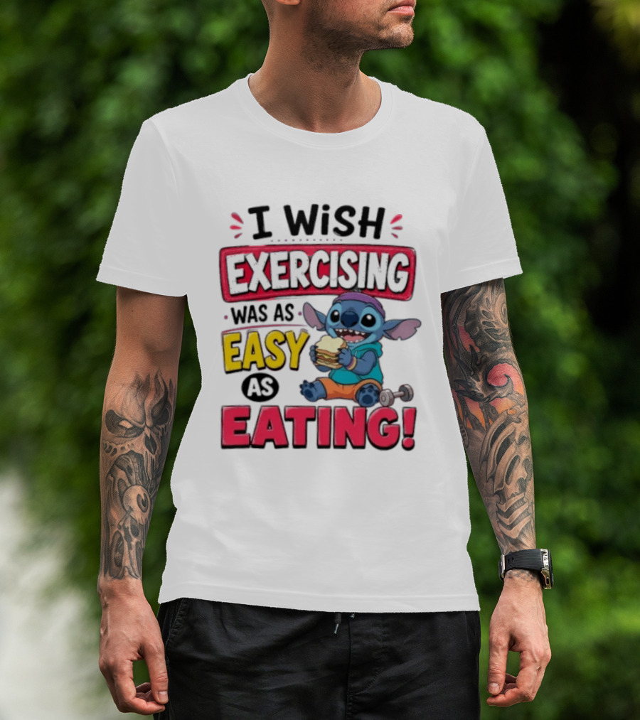 I Wish Exercising Was As Easy As Eating Stitch Sandwich Workout Motivation T-Shirt