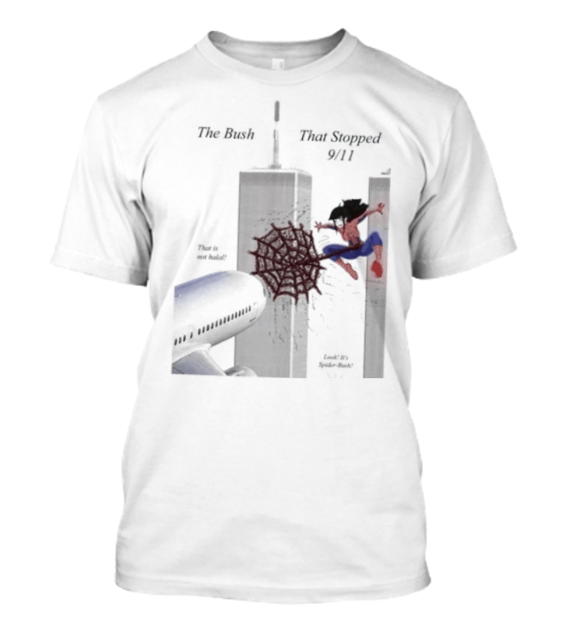 Spider Bush Meme The Bush That Stopped 9 11 T-Shirt