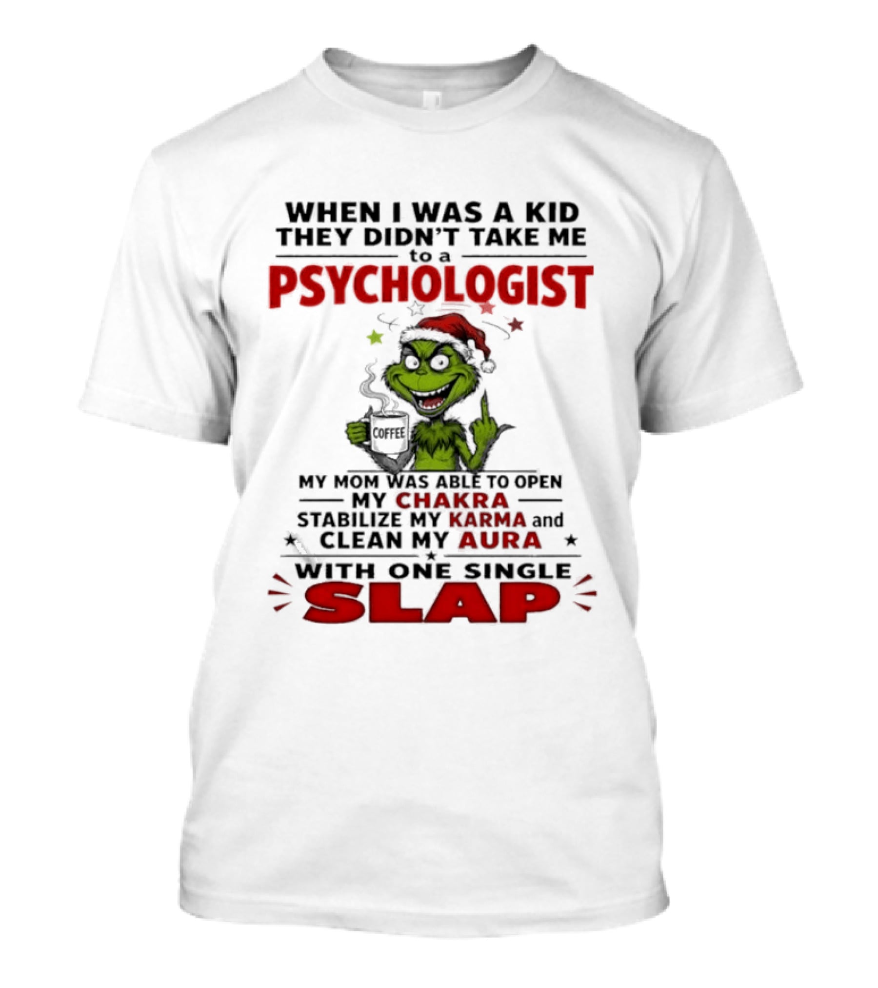 When I Was A Kid They Didn't Take Me To A Psychologist Chakra Karma Aura Slap T-Shirt