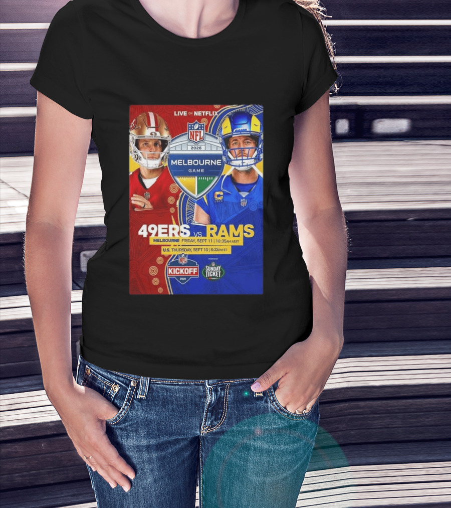 San Francisco 49ers Vs Los Angeles Rams Melbourne Game 2026 NFL September 10 11 Live On Netflix T-Shirt