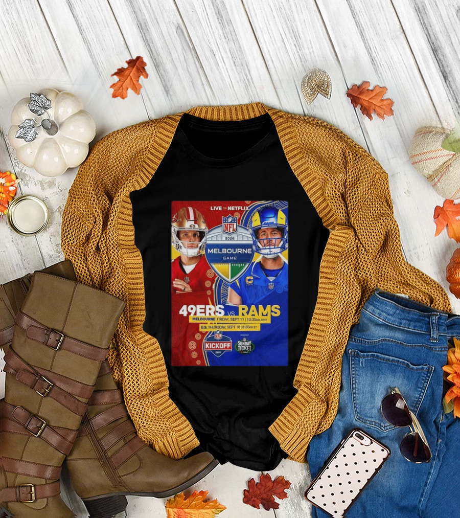 San Francisco 49ers Vs Los Angeles Rams Melbourne Game 2026 NFL September 10 11 Live On Netflix T-Shirt
