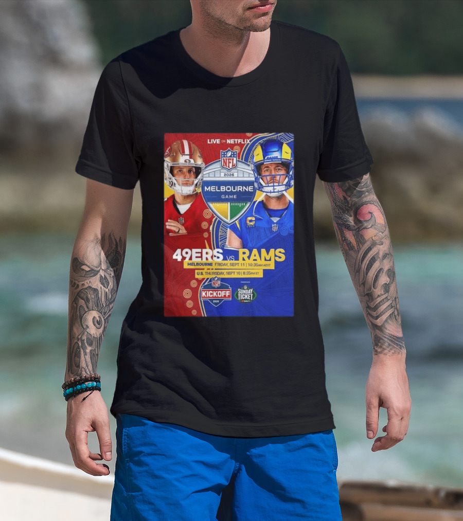 San Francisco 49ers Vs Los Angeles Rams Melbourne Game 2026 NFL September 10 11 Live On Netflix T-Shirt