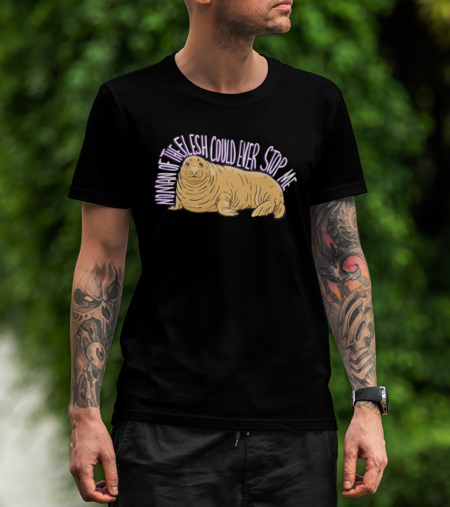 Neil The Seal No Man Of The Flesh Could Ever Stop Me Seal T-Shirt