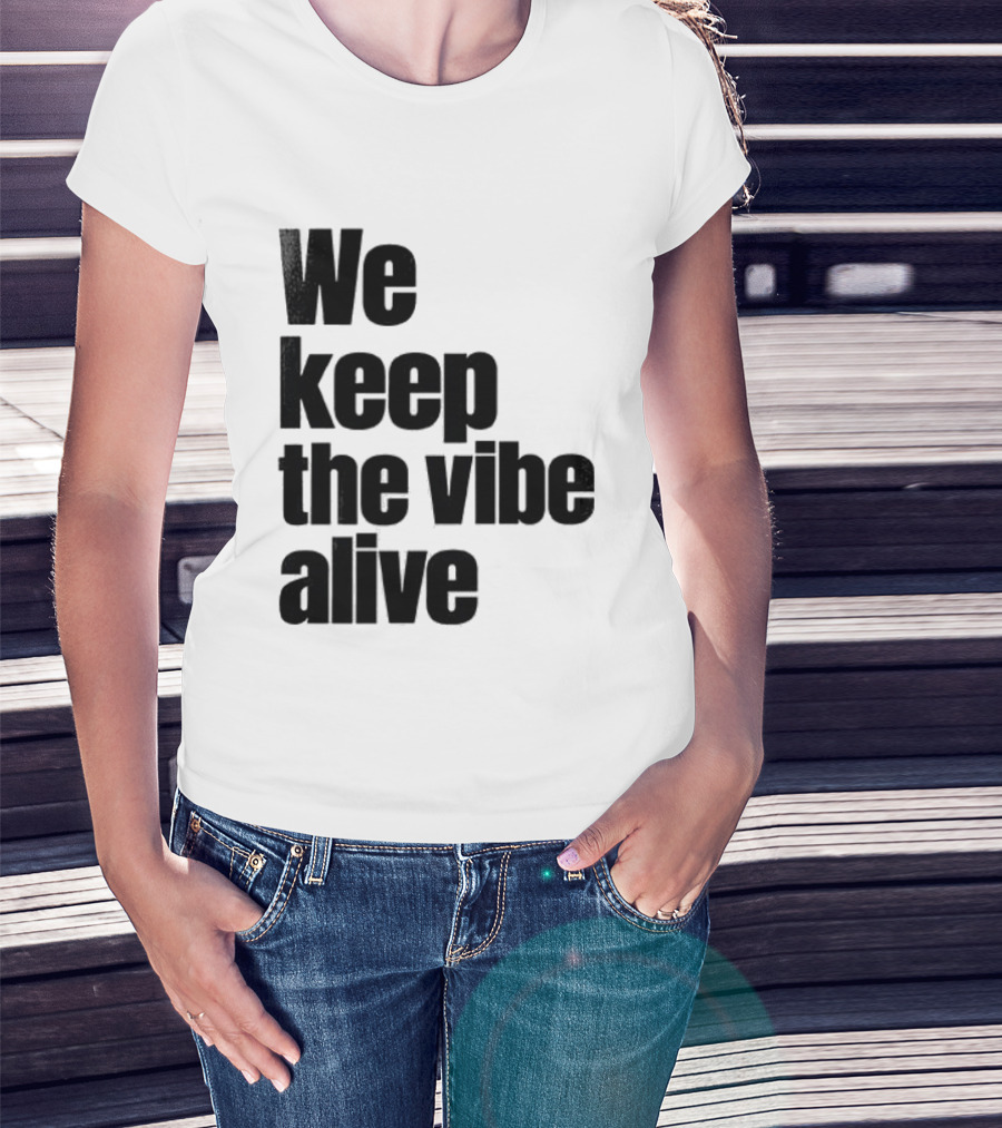 Dive To Five We Keep The Vibe Alive T-Shirt